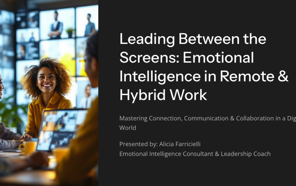 Leading between screens emotional intelligence in remote and hybrid work